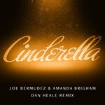 cover: Amanda Brigham|Joe Bermudez - Cinderella (Dan Heale Remix)