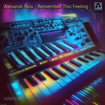 cover: Alexandr Nox - Remember This Feeling