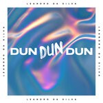 cover: Leandro Da Silva - Dun Dun Dun (Extended Mix)