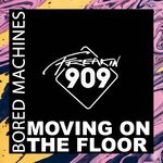 cover: Bored Machines - Moving On The Floor