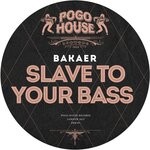 cover: Bakaer - Slave To Your Bass