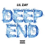 cover: Lil Zay - Deep End (Explicit)