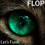 cover: Let's Funk - Flop