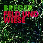 cover: Breger - Feld Und Wiese