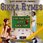 cover: Sikka Rymes - Doh Mek Yuh Kitty Rule Yuh (Official Audio)