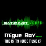 cover: Migue Boy - This Is My House Music