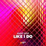 cover: Mant Deep - Like I Do