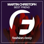 cover: Martin Christoph - Best Friend (Original Mix)