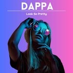 cover: Dappa - Look So Pretty (Explicit)