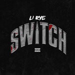 cover: Li Rye - Switch (Explicit)