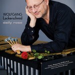 cover: Romero Lubambo|John Lee|Paulo Braga|Hendrik Meurkens|Paquito D'rivera|Wolfgang Lackerschmid - Daily Rose