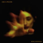 cover: King Hannah - Like A Prayer