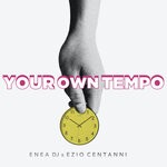 cover: Enea Dj|Ezio Centanni - Your Own Tempo