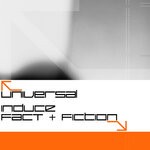 cover: Universal - Induce / Fact & Fiction