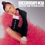 cover: Georgia Ku - Show Me Your Love