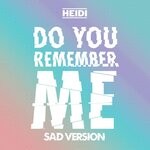 cover: Heidi - Do You Remember Me (Sad Version)