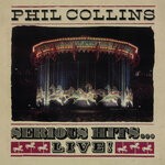 cover: Phil Collins - Serious Hits...Live! (2019 Remaster)