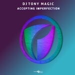 cover: Dj Tony Magic - Accepting Imperfection