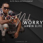 cover: Jahwin Elite - Nah Worry (Official Audio)