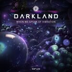 cover: Darkland - When We Speak Of Vibration