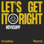 cover: Astrid S|Royksopp - Let's Get It Right (Innellea Remix)