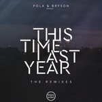 cover: Pola & Bryson - This Time Last Year: The Remixes