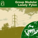 cover: Group Modular - Lonely Pylon