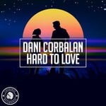 cover: Dani Corbalan - Hard To Love