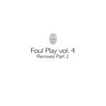 cover: Foul Play - Foul Play Vol 4 (Remixes Pt. 2)