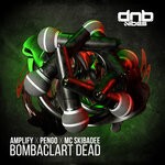 cover: Mc Skibadee|Pengo|Amplify - Bombaclart Dead