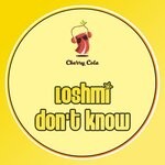 cover: Loshmi - Don't Know