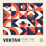 cover: Vektah - Every Time / Good To Me