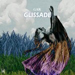 cover: Gar - Glissade