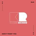 cover: Iilo - Don't Trust You