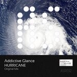 cover: Addictive Glance - Hurricane (Original Mix)