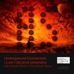 cover: Underground Connection - I Can't Believe (Remixes)