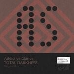 cover: Addictive Glance - Total Darkness (Original Mix)