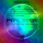 cover: F4t4l3rr0r - Glitch In The Universe (Remixes) Part 2