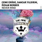 cover: Cenk Eroge|Ozkan Berber|Sancar Yildirim - Never Mind