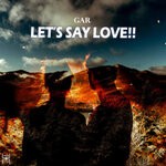 cover: Gar - Let's Say Love!!