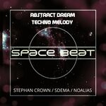 cover: Noalias|Sdema|Stephan Crown - Abstract Dream Techno Melody