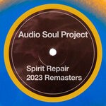 cover: Audio Soul Project - Spirit Repair 2023 Remasters