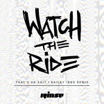 cover: Watch The Ride - That's Da Shit (Bailey Ibbs Remix)