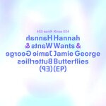 cover: Hannah Wants|Jamie George - Butterflies EP