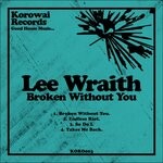 cover: Lee Wraith - Broken Without You