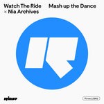 cover: Nia Archives|Watch The Ride - Mash Up The Dance