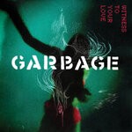 cover: Garbage - Witness To Your Love