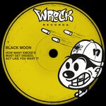 cover: Black Moon - How Many Emcee's (Must Get Dissed) / Act Like You Want It