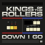 cover: Kings Of The Rollers - Down I Go