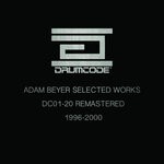 cover: Adam Beyer - Adam Beyer Selected Works 1996-2000 (DC01-20 Remastered)